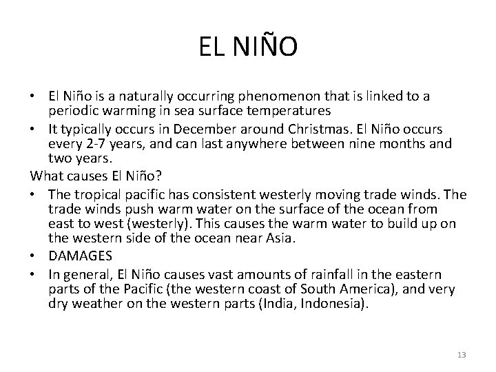 EL NIÑO • El Niño is a naturally occurring phenomenon that is linked to