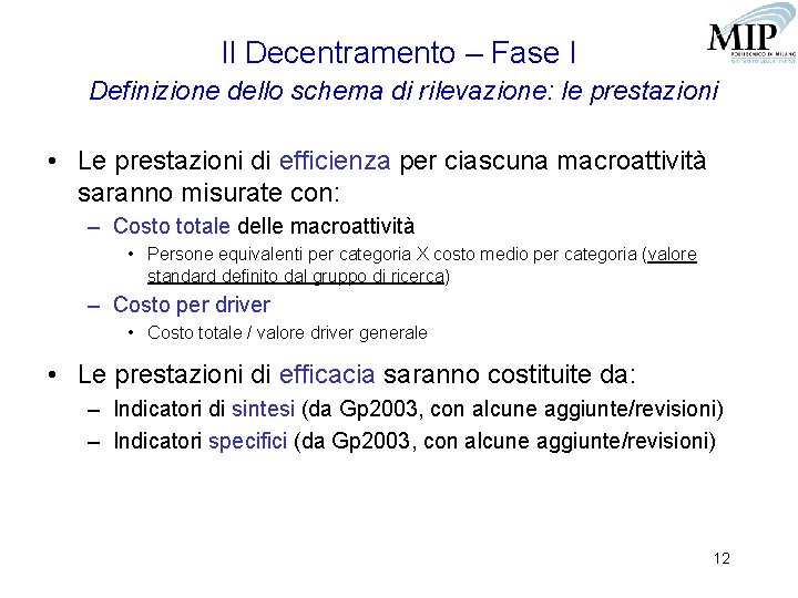 Il Decentramento – Fase I Definizione dello schema di rilevazione: le prestazioni • Le