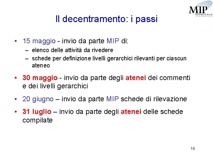 Il decentramento: i passi • 15 maggio - invio da parte MIP di: –