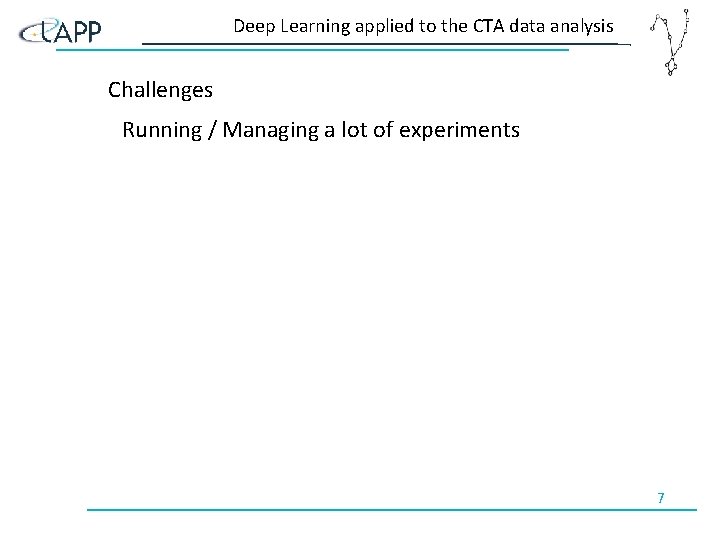 Deep Learning applied to the CTA data analysis Challenges Running / Managing a lot