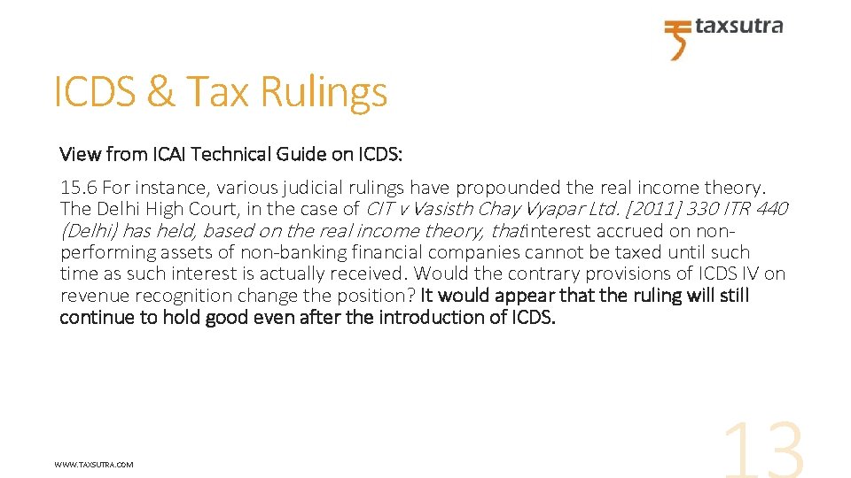 ICDS & Tax Rulings View from ICAI Technical Guide on ICDS: 15. 6 For