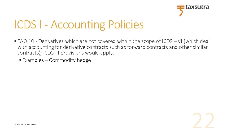 ICDS I - Accounting Policies • FAQ 10 - Derivatives which are not covered