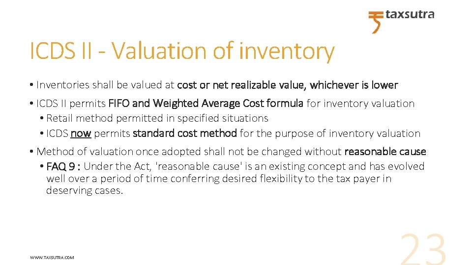 ICDS II - Valuation of inventory • Inventories shall be valued at cost or