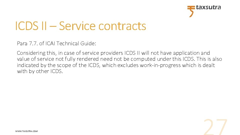 ICDS II – Service contracts Para 7. 7. of ICAI Technical Guide: Considering this,