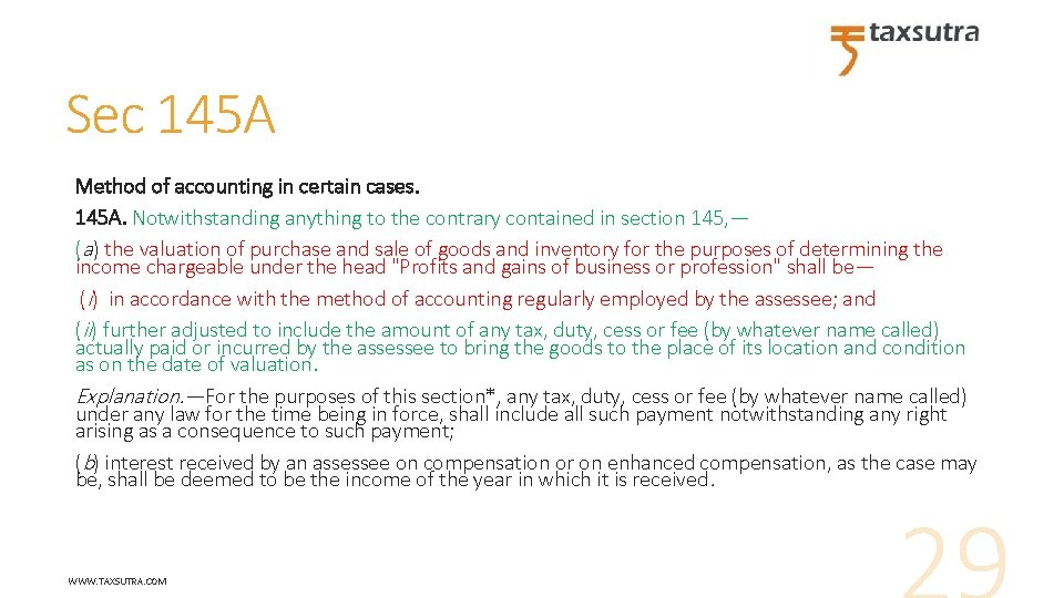 Sec 145 A Method of accounting in certain cases. 145 A. Notwithstanding anything to