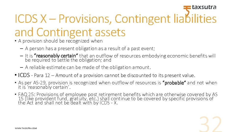 ICDS X – Provisions, Contingent liabilities and Contingent assets • A provision should be