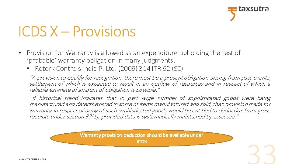 ICDS X – Provisions • Provision for Warranty is allowed as an expenditure upholding