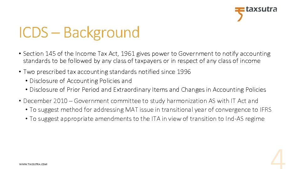 ICDS – Background • Section 145 of the Income Tax Act, 1961 gives power