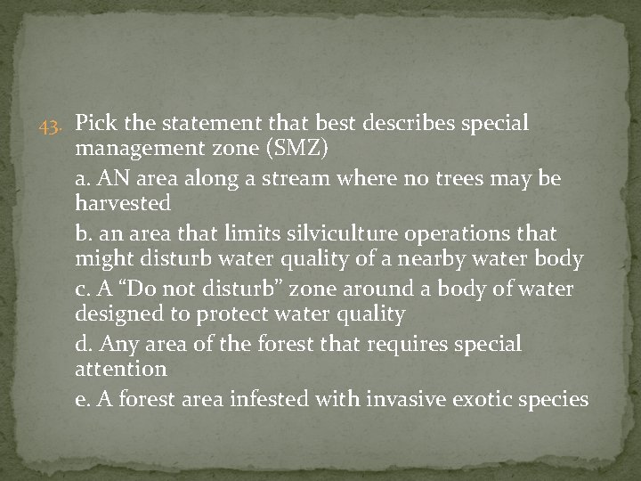 43. Pick the statement that best describes special management zone (SMZ) a. AN area