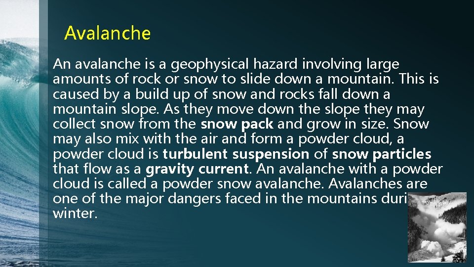 Natural Disasters What are some different natural disasters