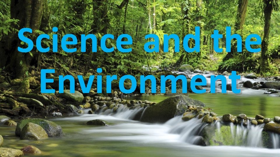 Science and the Environment 