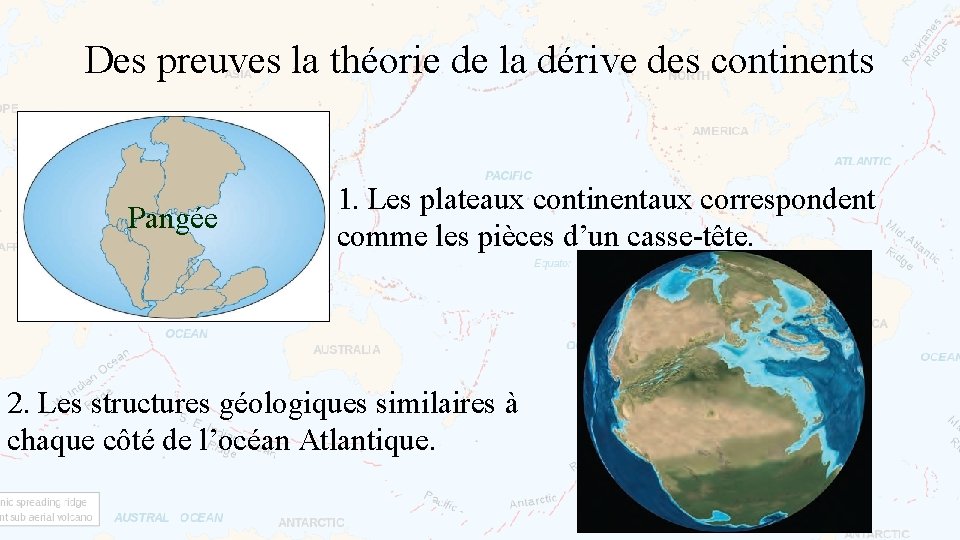 Des preuves la théorie de la dérive des continents Pangée 1. Les plateaux continentaux