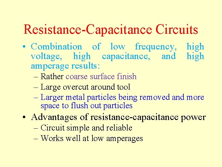 Resistance-Capacitance Circuits • Combination of low frequency, high voltage, high capacitance, and high amperage