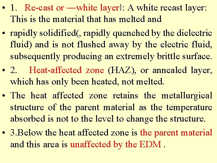  • 1. Re-cast or ―white layer‖: A white recast layer: This is the