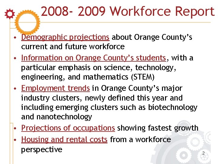 2008 - 2009 Workforce Report • Demographic projections about Orange County’s current and future
