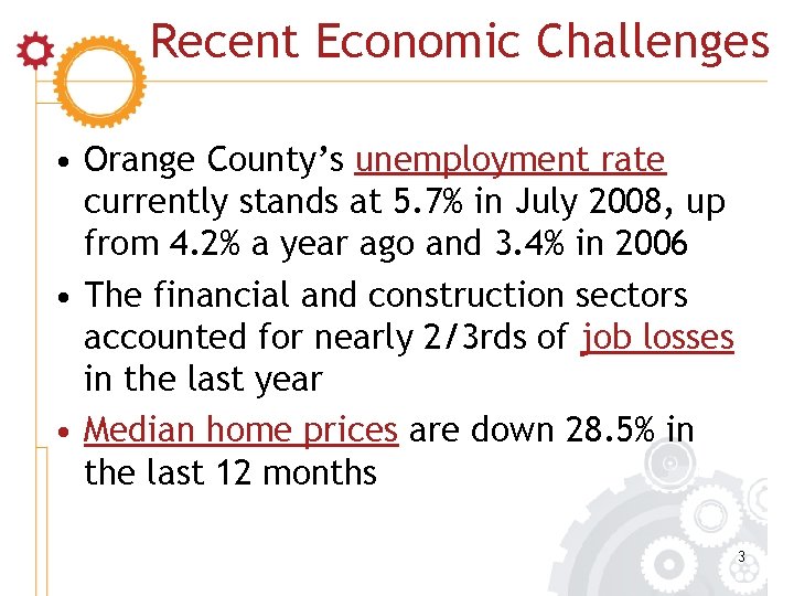 Recent Economic Challenges • Orange County’s unemployment rate currently stands at 5. 7% in