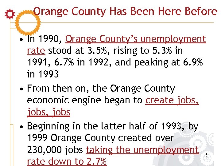 Orange County Has Been Here Before • In 1990, Orange County’s unemployment rate stood