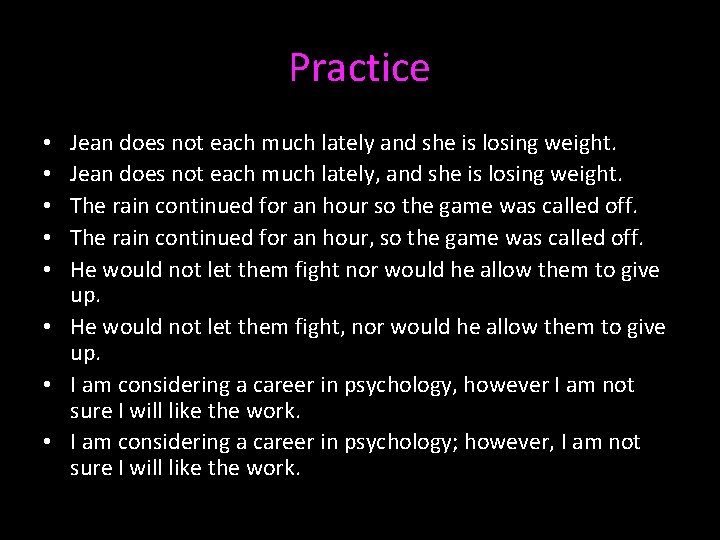 Practice Jean does not each much lately and she is losing weight. Jean does