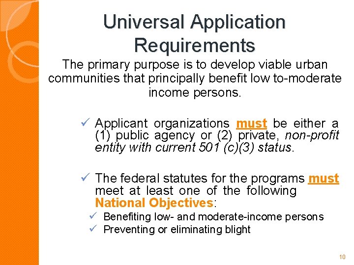 Universal Application Requirements The primary purpose is to develop viable urban communities that principally