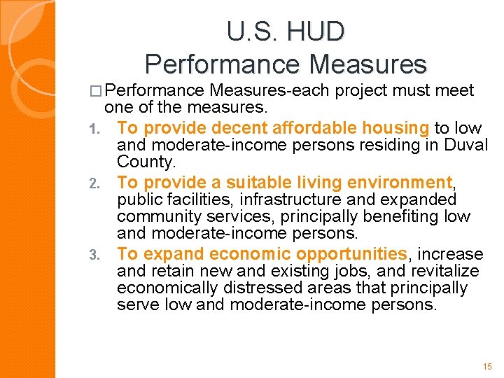 U. S. HUD Performance Measures � Performance Measures-each project must meet one of the