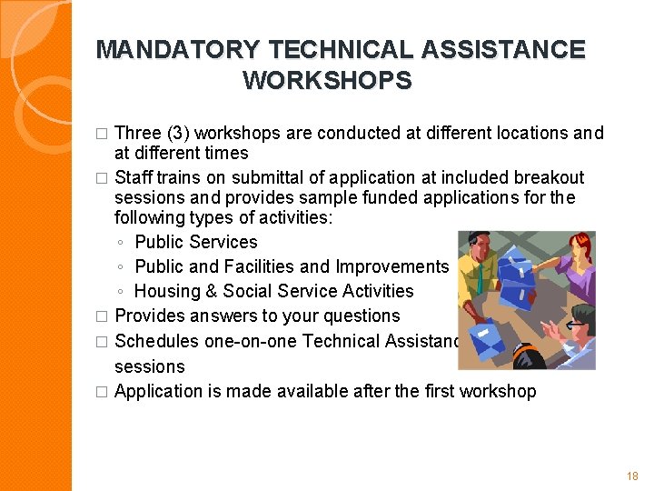 MANDATORY TECHNICAL ASSISTANCE WORKSHOPS Three (3) workshops are conducted at different locations and at