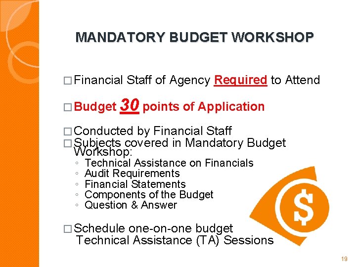 MANDATORY BUDGET WORKSHOP � Financial � Budget Staff of Agency Required to Attend 30