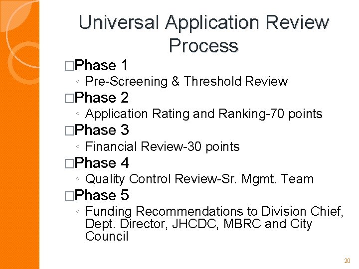 Universal Application Review Process �Phase 1 �Phase 2 �Phase 3 �Phase 4 �Phase 5