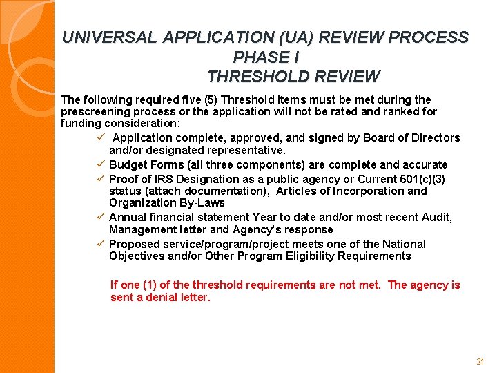 UNIVERSAL APPLICATION (UA) REVIEW PROCESS PHASE I THRESHOLD REVIEW The following required five (5)