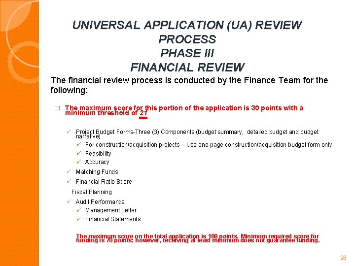 UNIVERSAL APPLICATION (UA) REVIEW PROCESS PHASE III FINANCIAL REVIEW The financial review process is