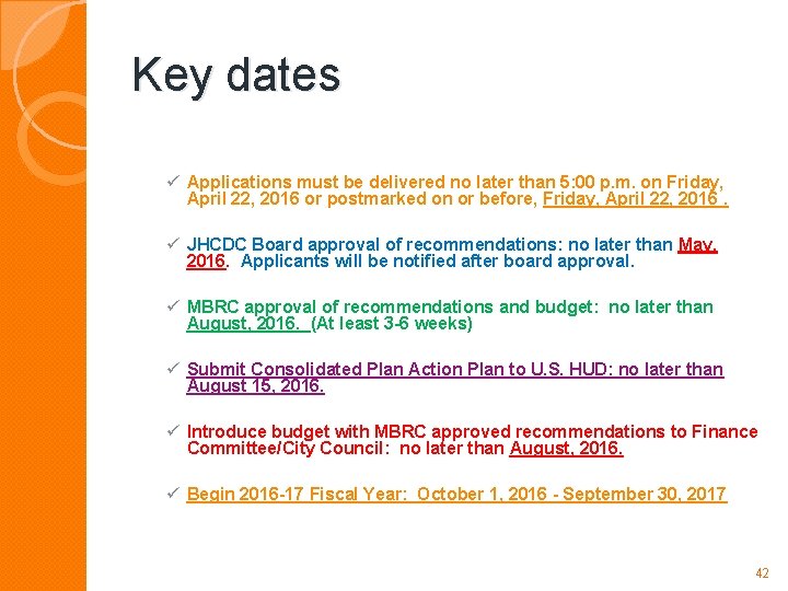 Key dates ü Applications must be delivered no later than 5: 00 p. m.