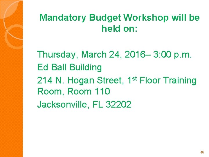 Mandatory Budget Workshop will be held on: Thursday, March 24, 2016– 3: 00 p.