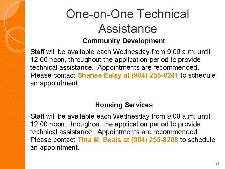 One-on-One Technical Assistance Community Development Staff will be available each Wednesday from 9: 00