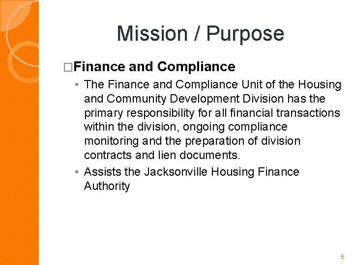 Mission / Purpose �Finance and Compliance • The Finance and Compliance Unit of the