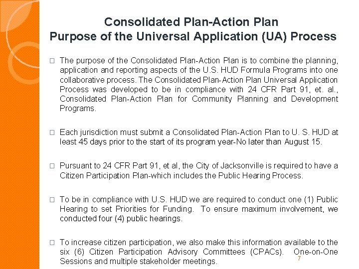 Consolidated Plan-Action Plan Purpose of the Universal Application (UA) Process � The purpose of