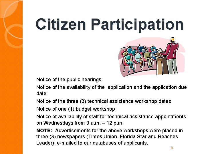 Citizen Participation Notice of the public hearings Notice of the availability of the application