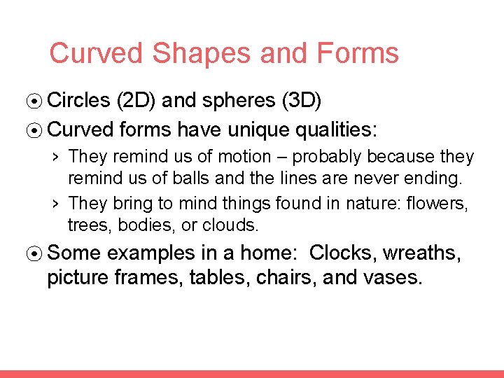 Curved Shapes and Forms ⦿ Circles (2 D) and spheres (3 D) ⦿ Curved