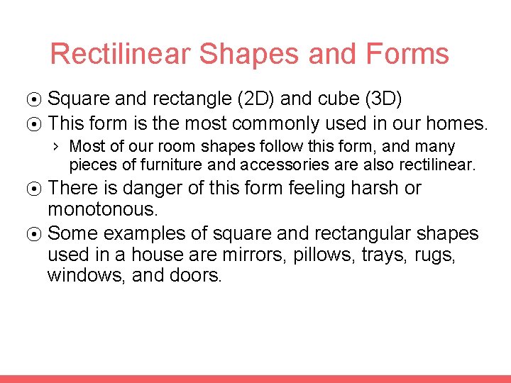 Rectilinear Shapes and Forms Square and rectangle (2 D) and cube (3 D) ⦿