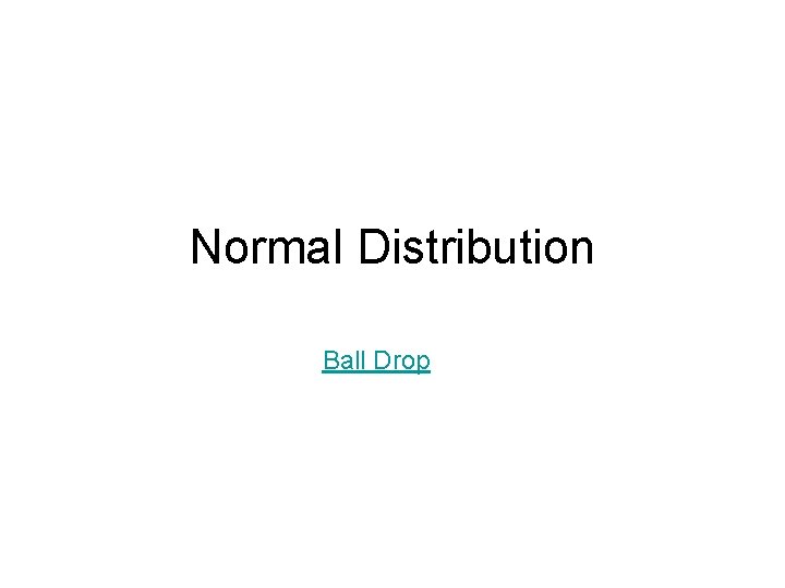 Normal Distribution Ball Drop 