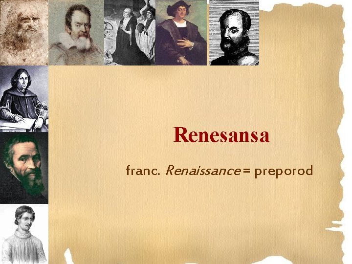 Renesansa franc. Renaissance = preporod 