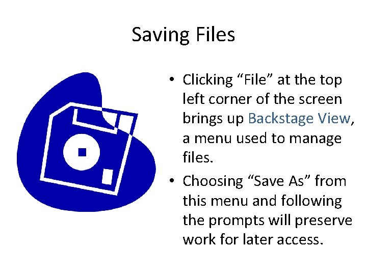 Saving Files • Clicking “File” at the top left corner of the screen brings