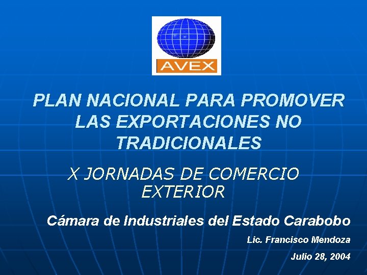 PLAN NACIONAL PARA PROMOVER LAS EXPORTACIONES NO TRADICIONALES X JORNADAS DE COMERCIO EXTERIOR Cámara