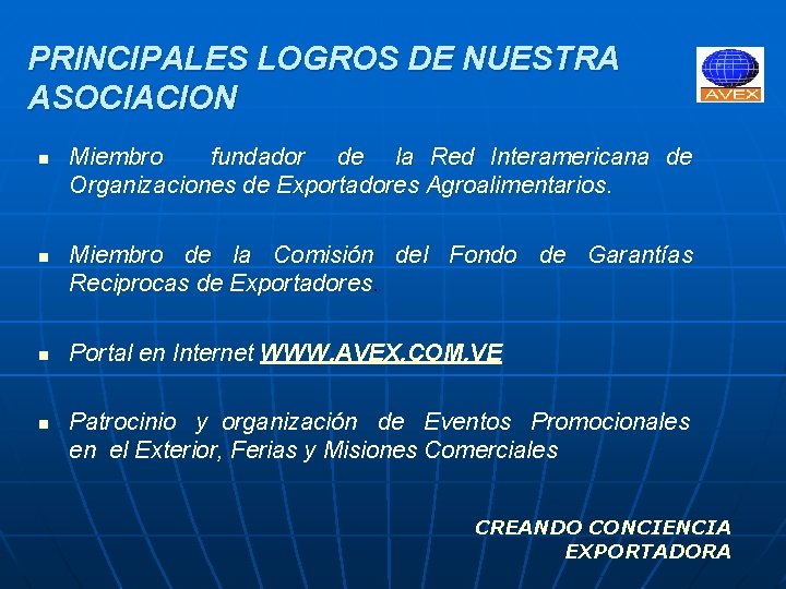 PRINCIPALES LOGROS DE NUESTRA ASOCIACION n n Miembro fundador de la Red Interamericana de