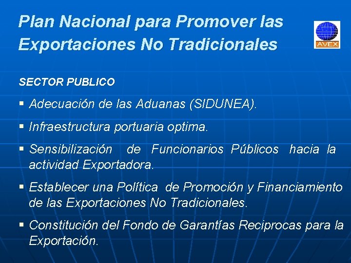 Plan Nacional para Promover las Exportaciones No Tradicionales SECTOR PUBLICO § Adecuación de las