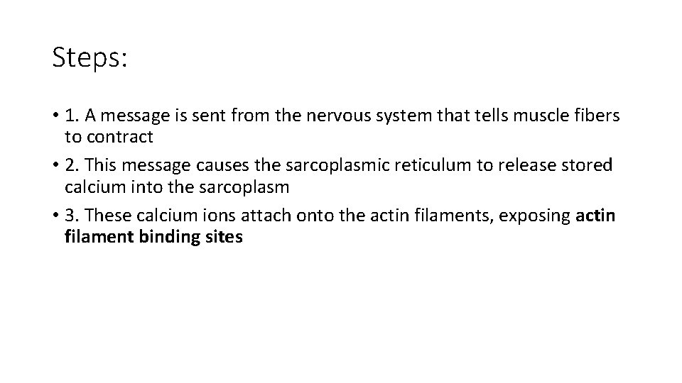 Steps: • 1. A message is sent from the nervous system that tells muscle Steps: • 1. A message is sent from the nervous system that tells muscle