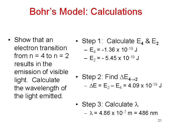 Bohr’s Model: Calculations • Show that an • Step 1: Calculate E 4 &