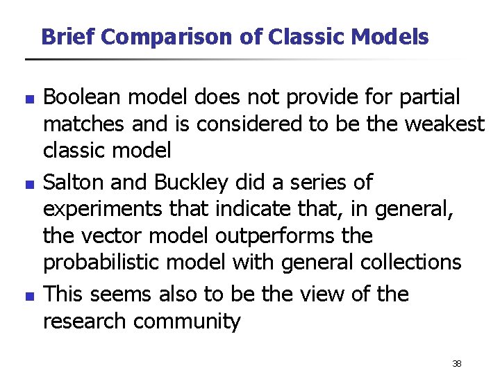 Brief Comparison of Classic Models n n n Boolean model does not provide for Brief Comparison of Classic Models n n n Boolean model does not provide for