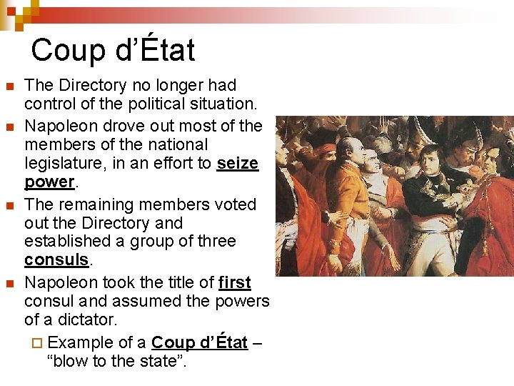 Coup d’État n n The Directory no longer had control of the political situation.