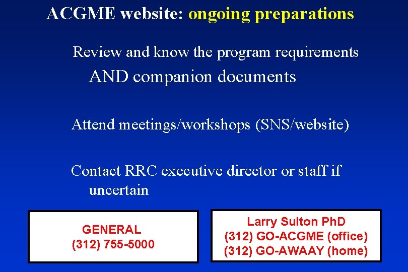 ACGME website: ongoing preparations Review and know the program requirements AND companion documents Attend