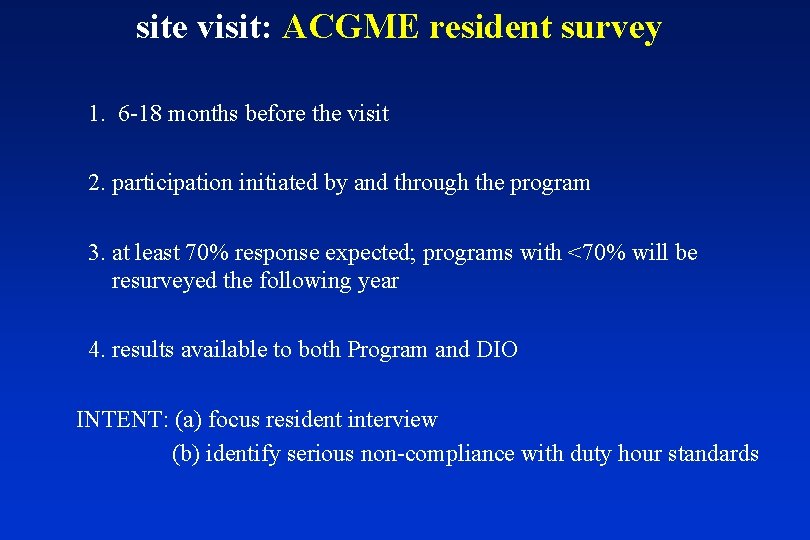 site visit: ACGME resident survey 1. 6 -18 months before the visit 2. participation