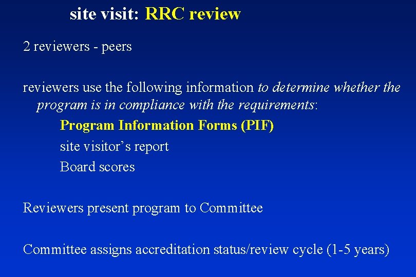 site visit: RRC review 2 reviewers - peers reviewers use the following information to